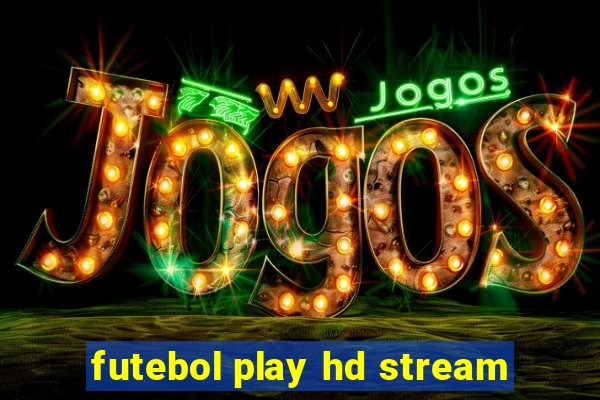 futebol play hd stream